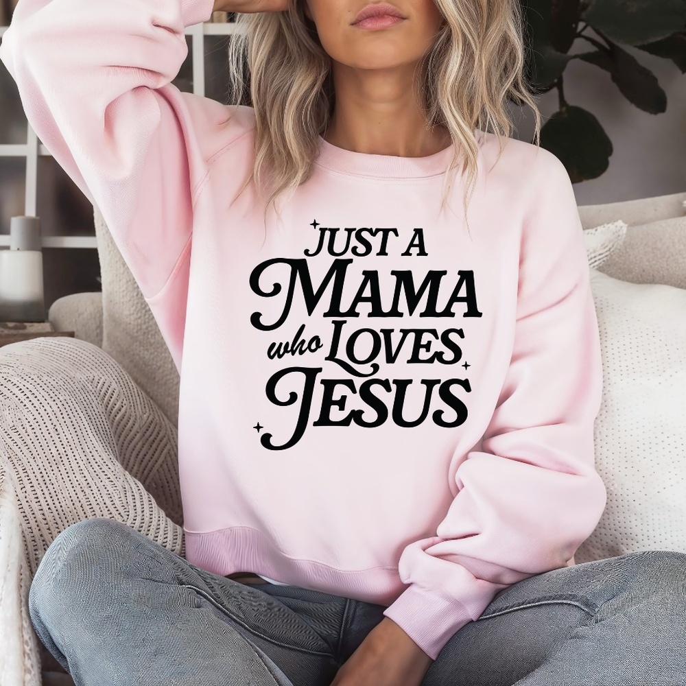 Just a Mama Who Loves Jesus Pink Crewneck Sweatshirt